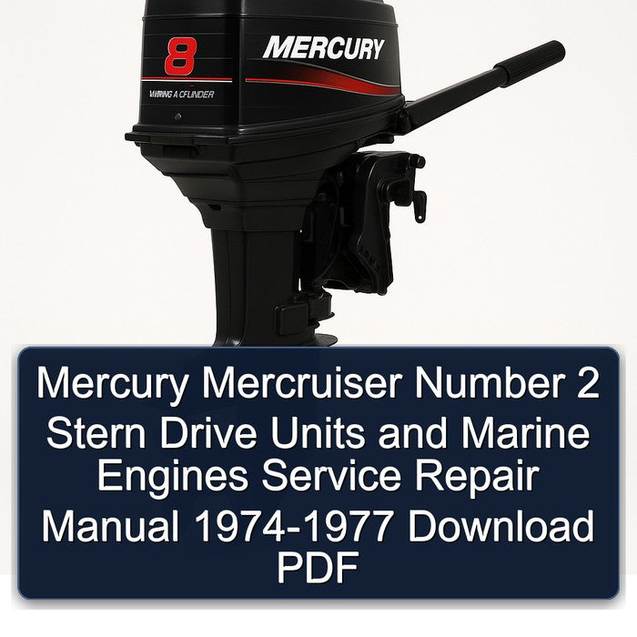 1974-1977 Mercury Mercruiser Number 2 Stern Drive Units Marine Engines Service Repair Workshop Manual PDF