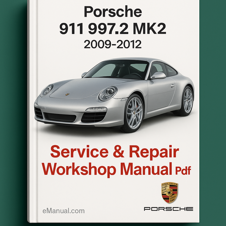 Porsche 911 997.2 MK2 2009-2012 Service Repair Workshop Manual Pdf