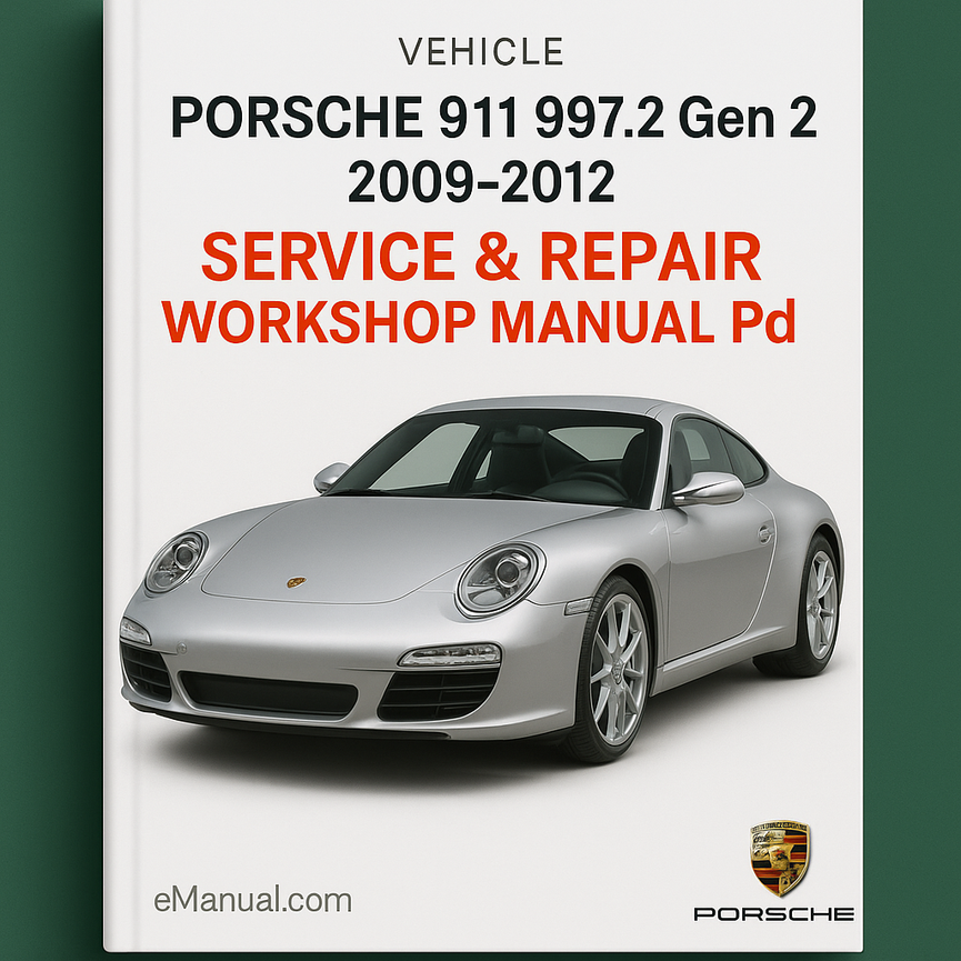 Porsche 911 997.2 Gen 2 2009-2012 Service Repair Workshop Manual Pdf