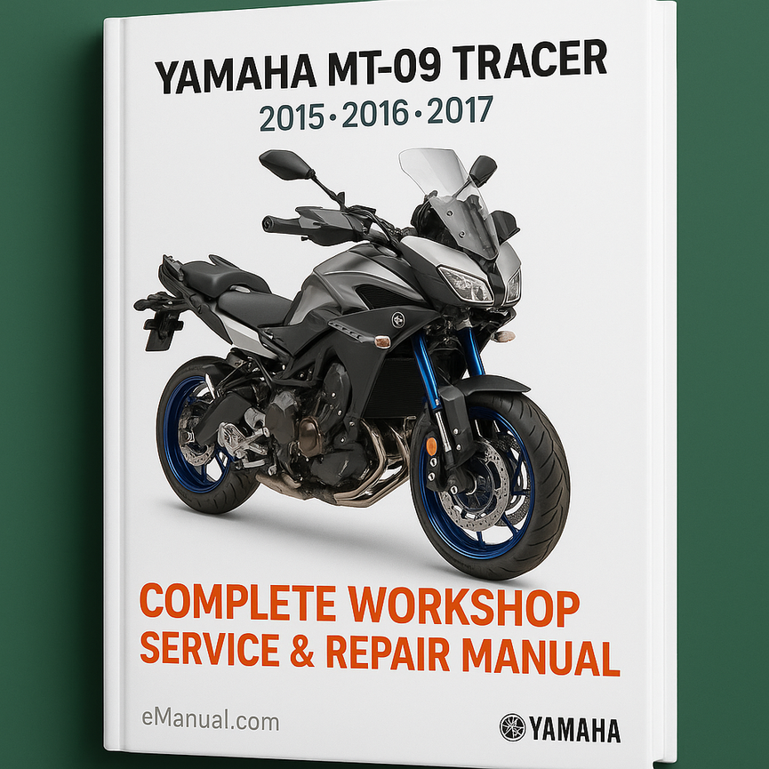 Yamaha MT-09 Tracer Complete Workshop Service Repair Manual 2015 2016 2017