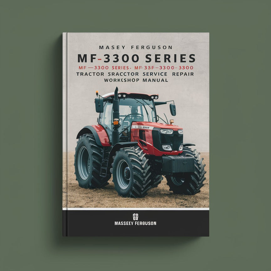 Massey Ferguson MF 3300 Series MF-3315 MF-3325 MF-3330 MF-3340 MF-3350 MF-3355 Tractor Service Repair Workshop Manual Pdf
