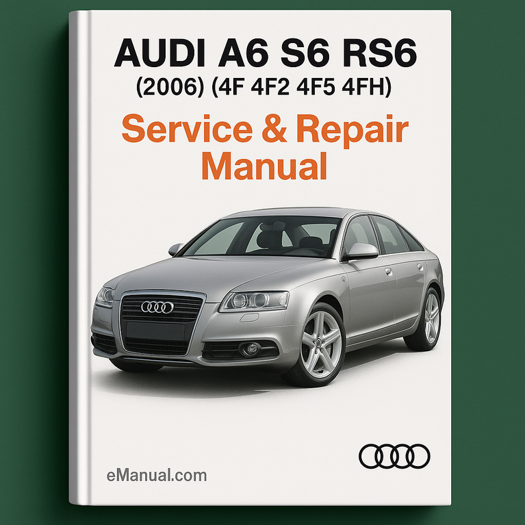 Audi A6 S6 RS6 (2006) (4F 4F2 4F5 4FH) Service Repair Manual