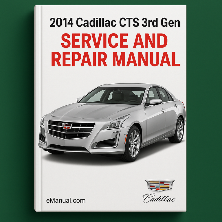 2014 Cadillac CTS 3rd Gen Service and Repair Manual