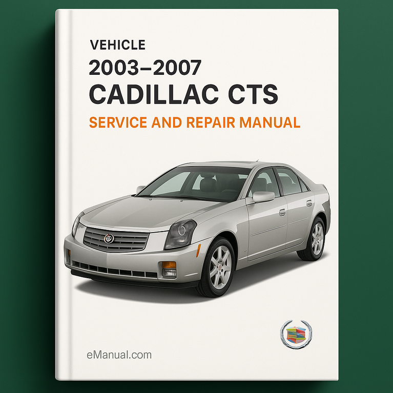 2003-2007 Cadillac CTS Service and Repair Manual