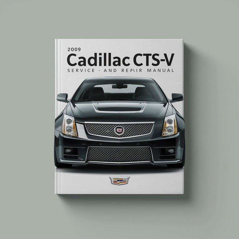 2009 Cadillac CTS-V Service- und Reparaturhandbuch