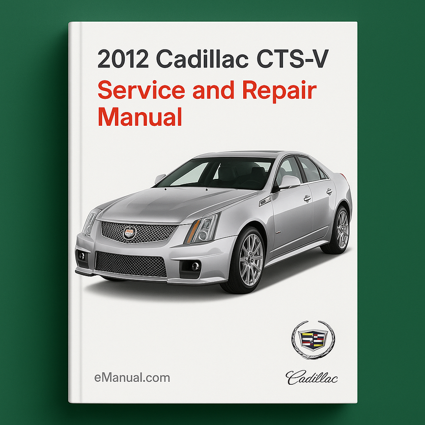2012 Cadillac CTS-V Service- und Reparaturhandbuch