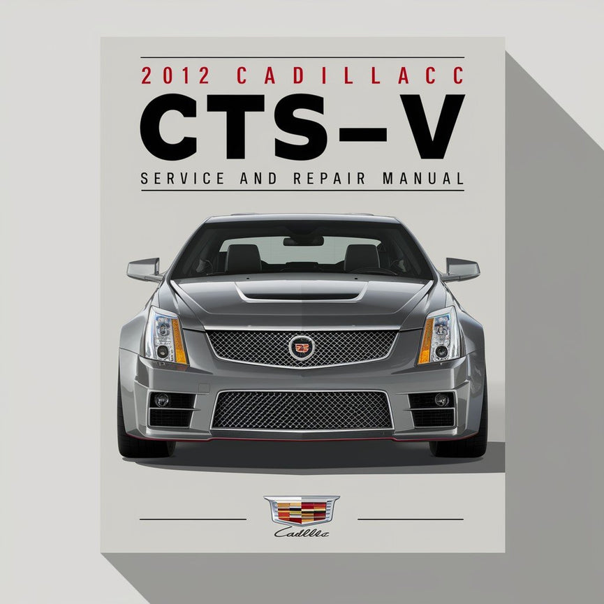 2012 Cadillac CTS-V Service- und Reparaturhandbuch