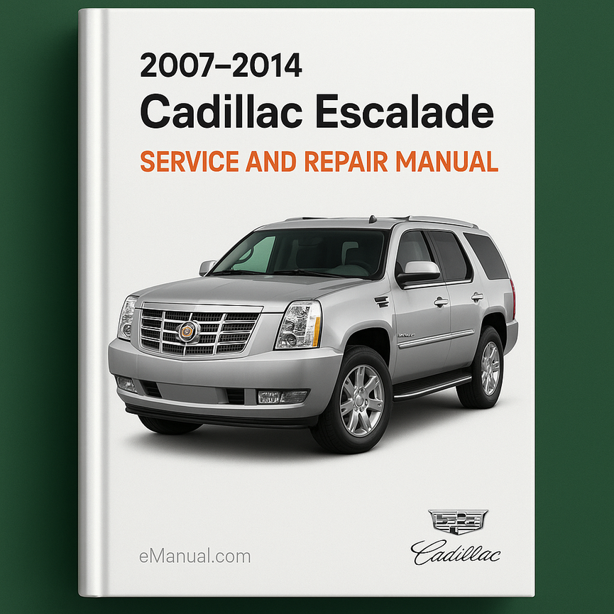 2007-2014 Cadillac Escalade Service and Repair Manual