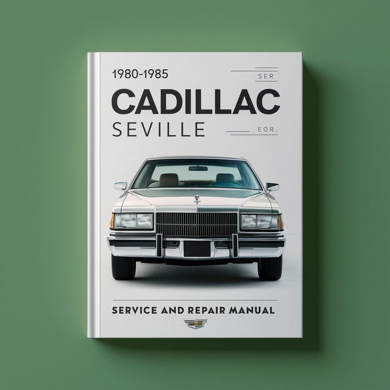 1980-1985 Cadillac Seville Service and Repair Manual