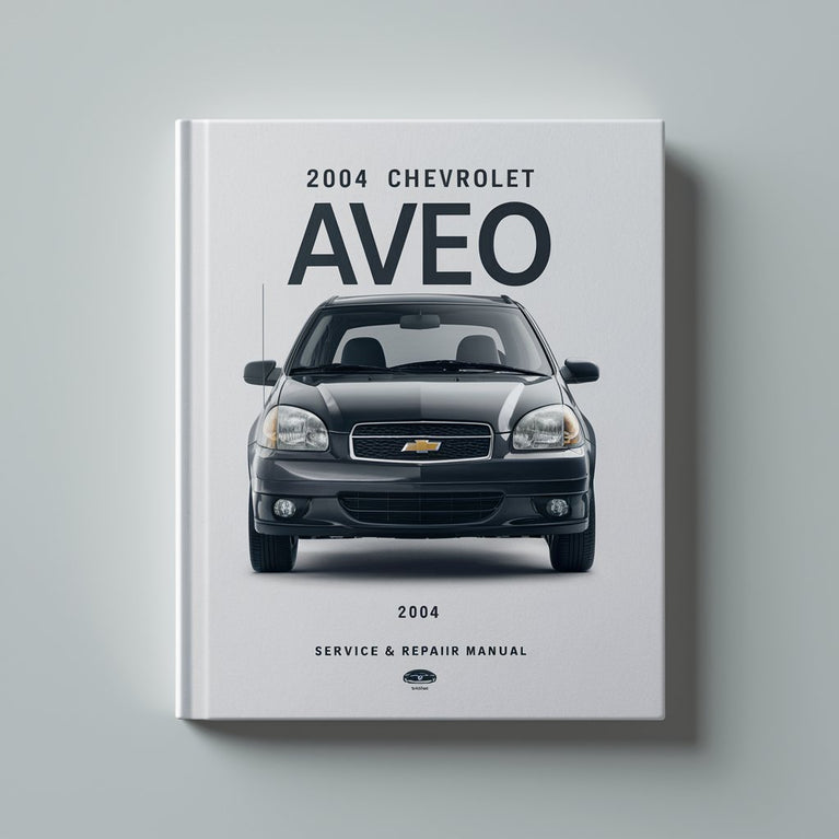 2004 Chevrolet Aveo Service and Repair Manual