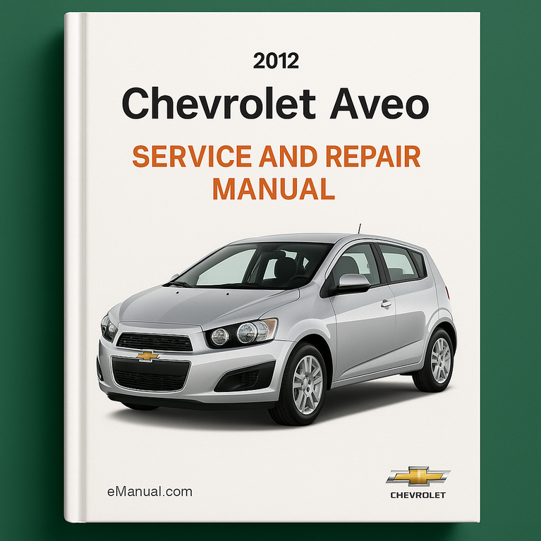 2012 Chevrolet Aveo Service and Repair Manual