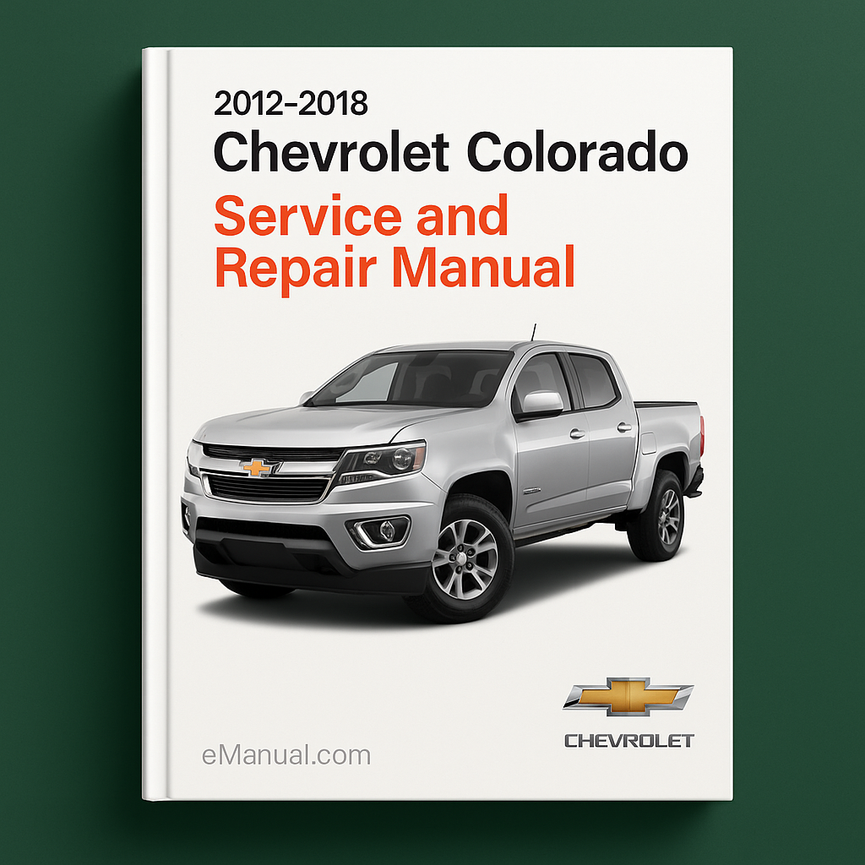 2012-2018 Chevrolet Colorado Service and Repair Manual