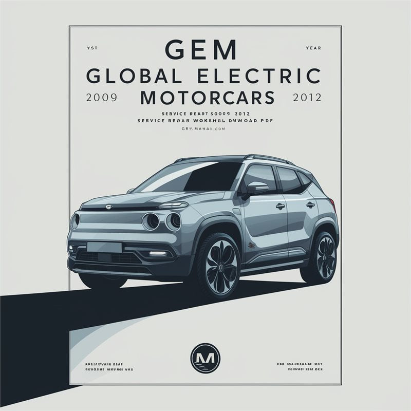 2009-2012 GEM Global Electric Motorcars Parts Service Repair Workshop Manual PDF