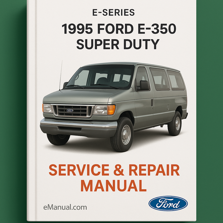 1995 Ford E-Series E350 Super Duty Service & Repair Manual