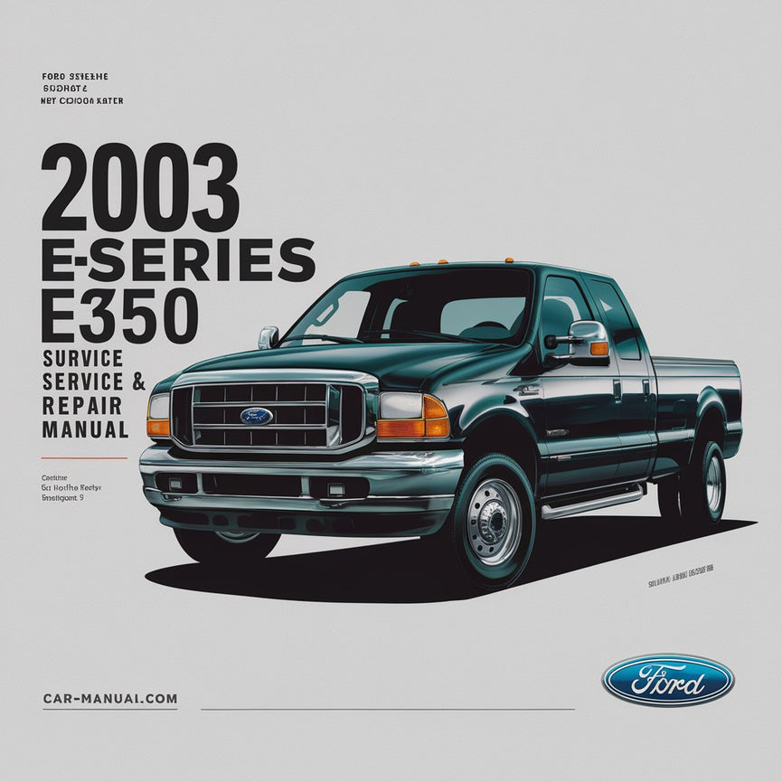 2003 Ford E-Serie E350 Super Duty Service- und Reparaturhandbuch