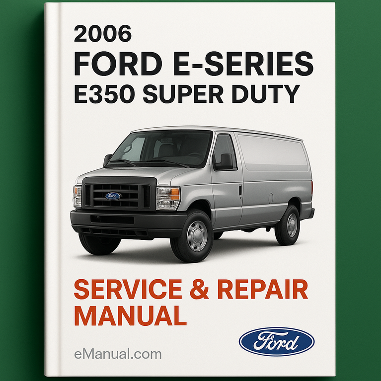 2006 Ford E-Series E350 Super Duty Service & Repair Manual