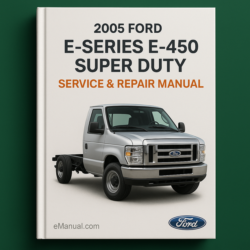 2005 Ford E-Series E450 Super Duty Service & Repair Manual