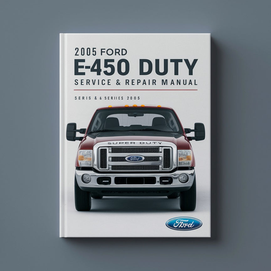 Manual de servicio y reparación del Ford E-Series E450 Super Duty 2005