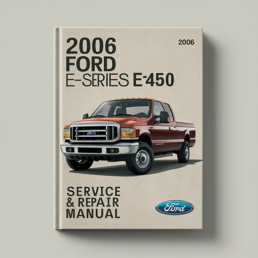 2006 Ford E-Series E450 Super Duty Service & Repair Manual