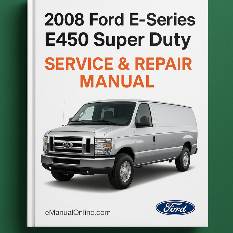 2008 Ford E-Serie E450 Super Duty Service- und Reparaturhandbuch