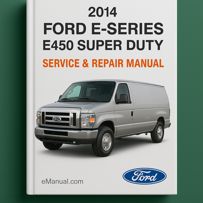 2014 Ford E-Serie E450 Super Duty Service- und Reparaturhandbuch