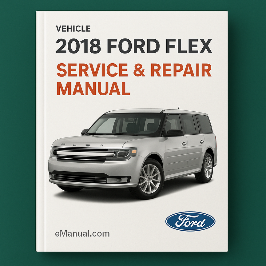 2018 Ford Flex Wartungs- und Reparaturhandbuch