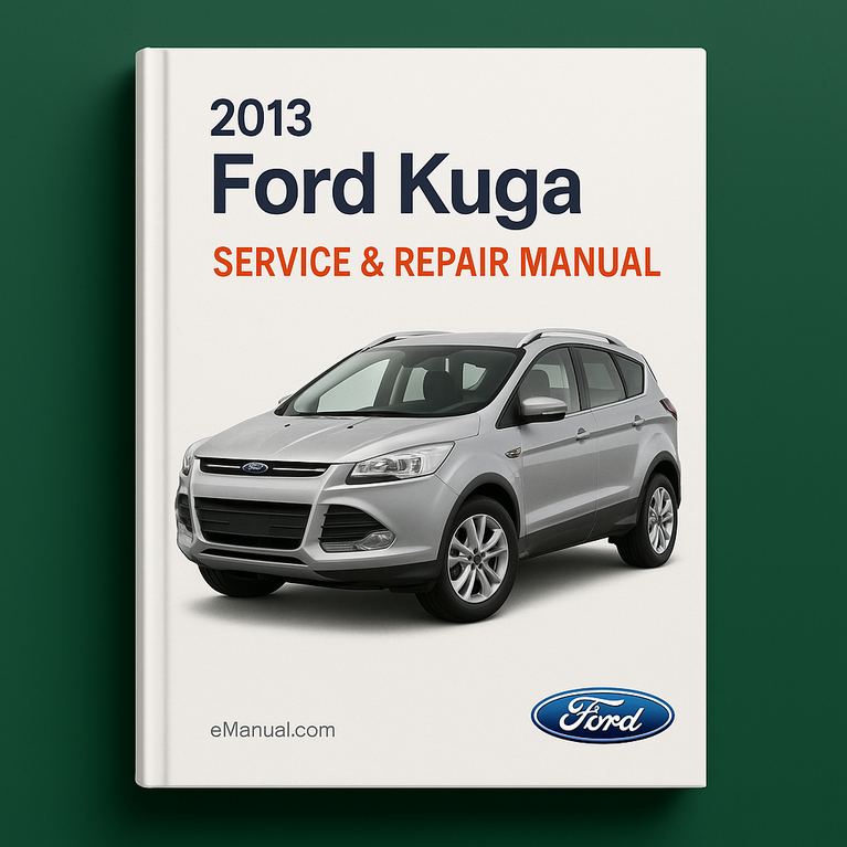 2013 Ford Kuga Service & Repair Manual