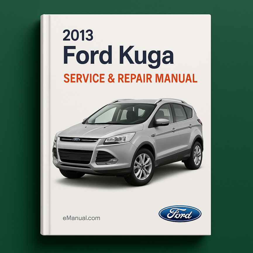 2013 Ford Kuga Service & Repair Manual