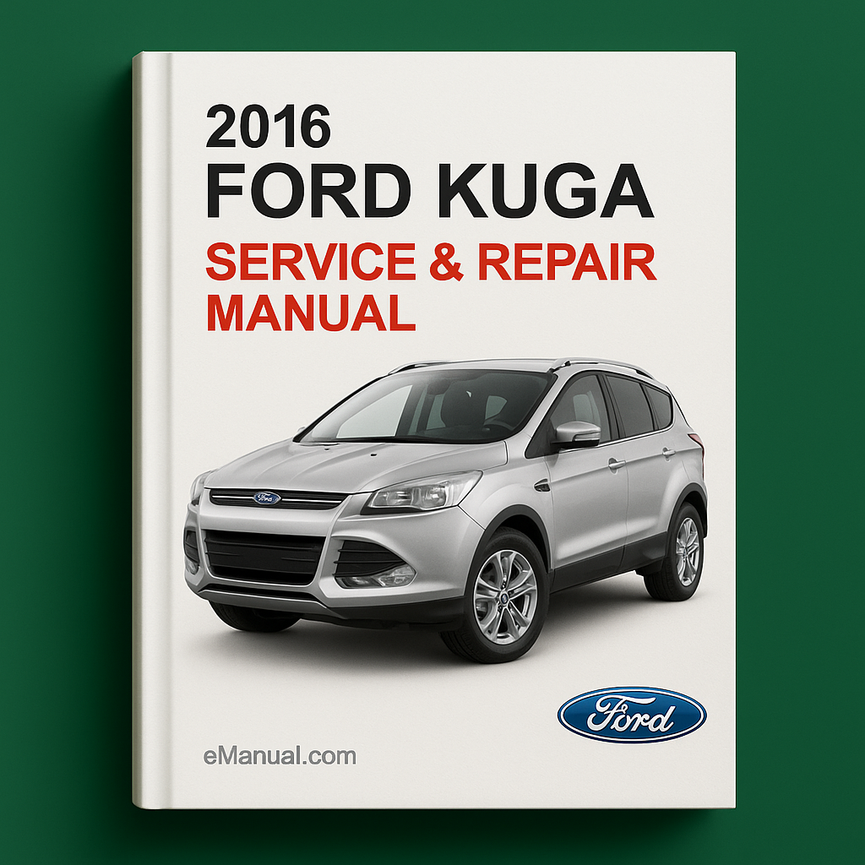 2016 Ford Kuga Service & Repair Manual