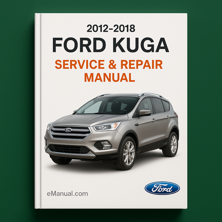 2012-2018 Ford Kuga Service & Repair Manual