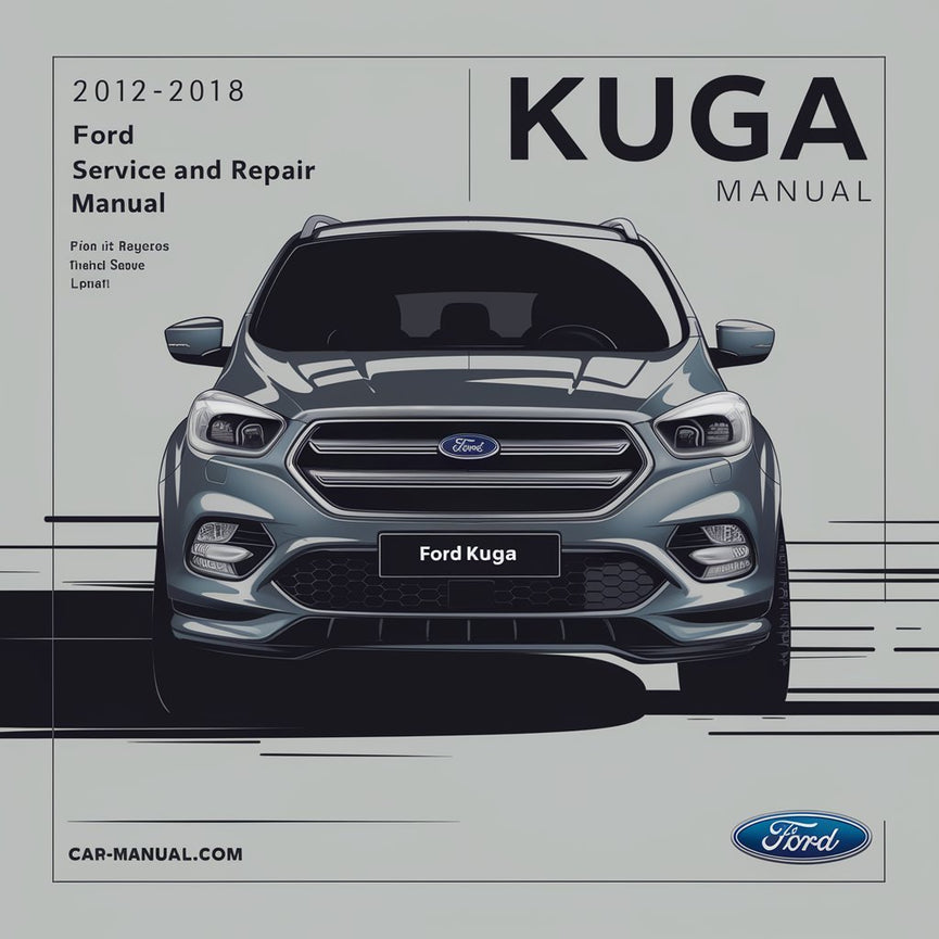 2012-2018 Ford Kuga Service And Repair Manual