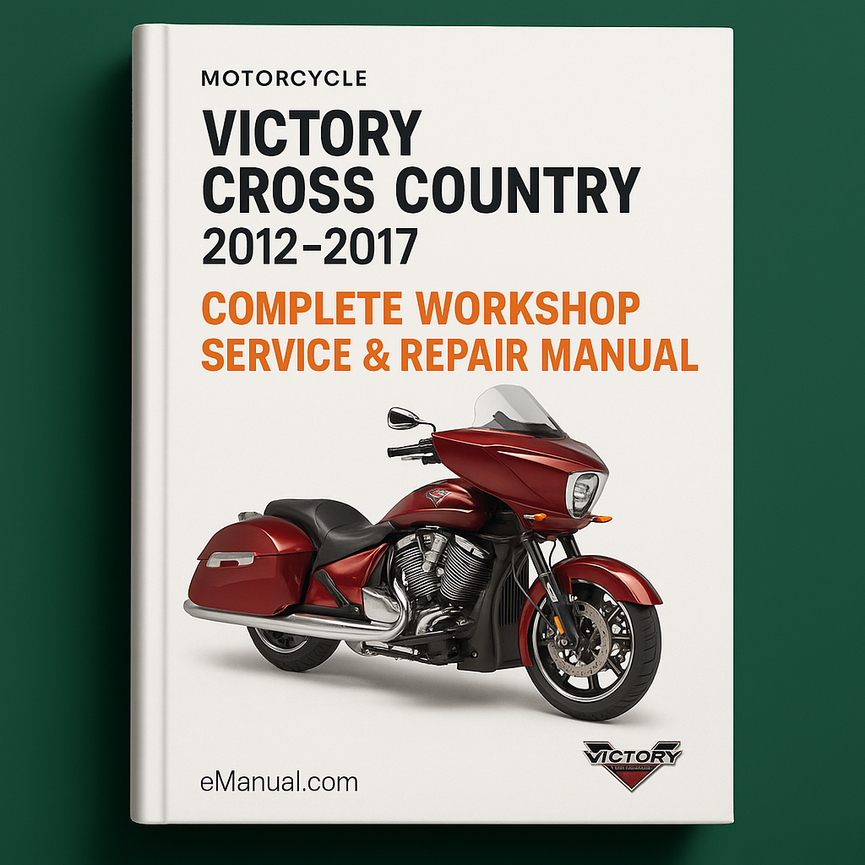 Victory Cross Country Motorcycle Complete Workshop Service Repair Manual 2012 2013 2014 2015 2016 2017