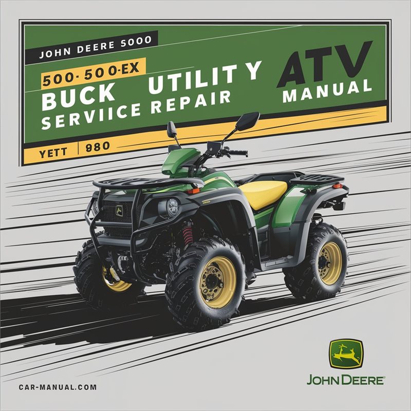 John Deere 500 500EX 500EXT Buck Utility ATV Service Repair Workshop Manual PDF