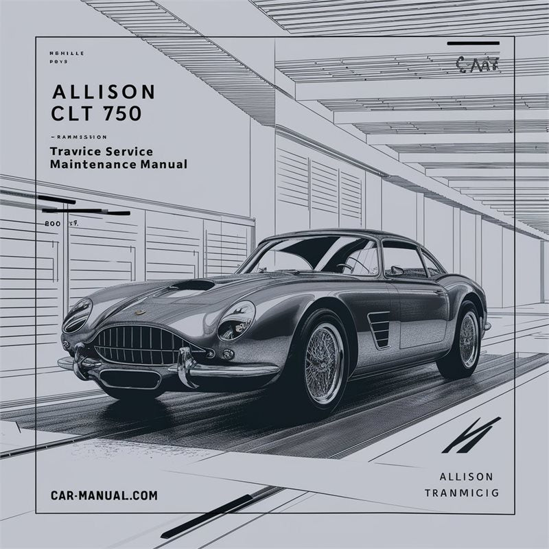 Allison Transmission Clt 750 Service Repair Workshop Manual PDF