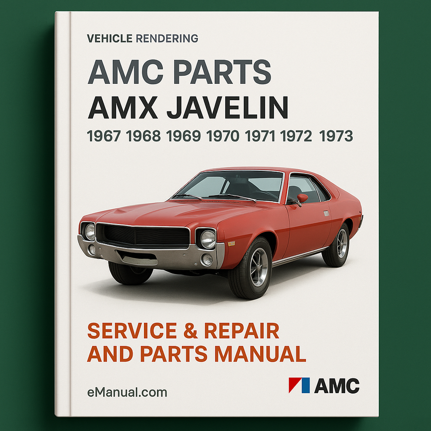 AMC Parts AMX JAVELIN 1967 1968 1969 1970 1971 1972 1973 Service Repair And Parts Manual