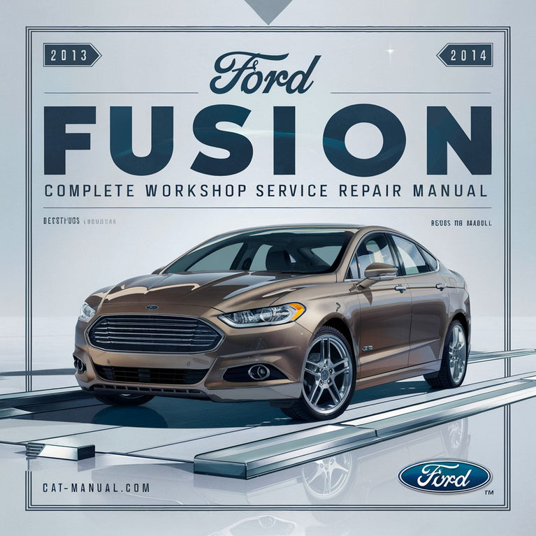 Ford Fusion Komplettes Werkstatthandbuch für Service und Reparaturen 2013–2014