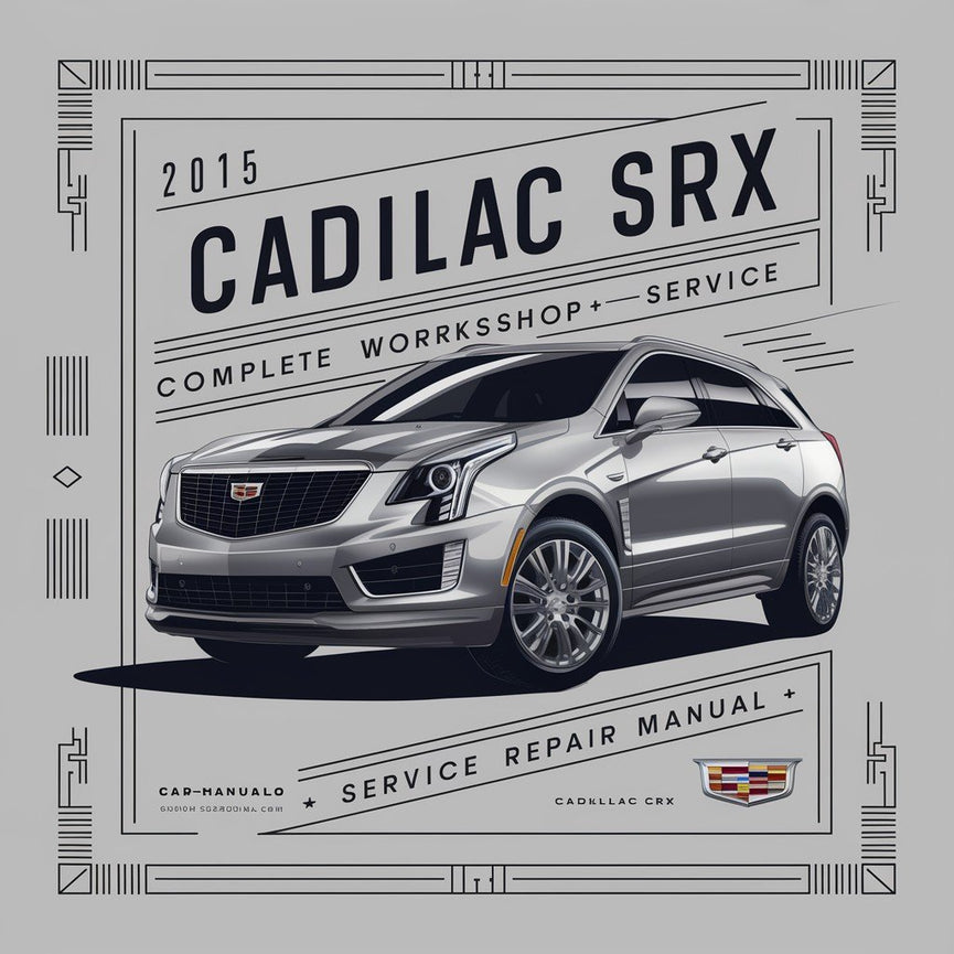 Cadillac SRX Complete Workshop Service Repair Manual 2015