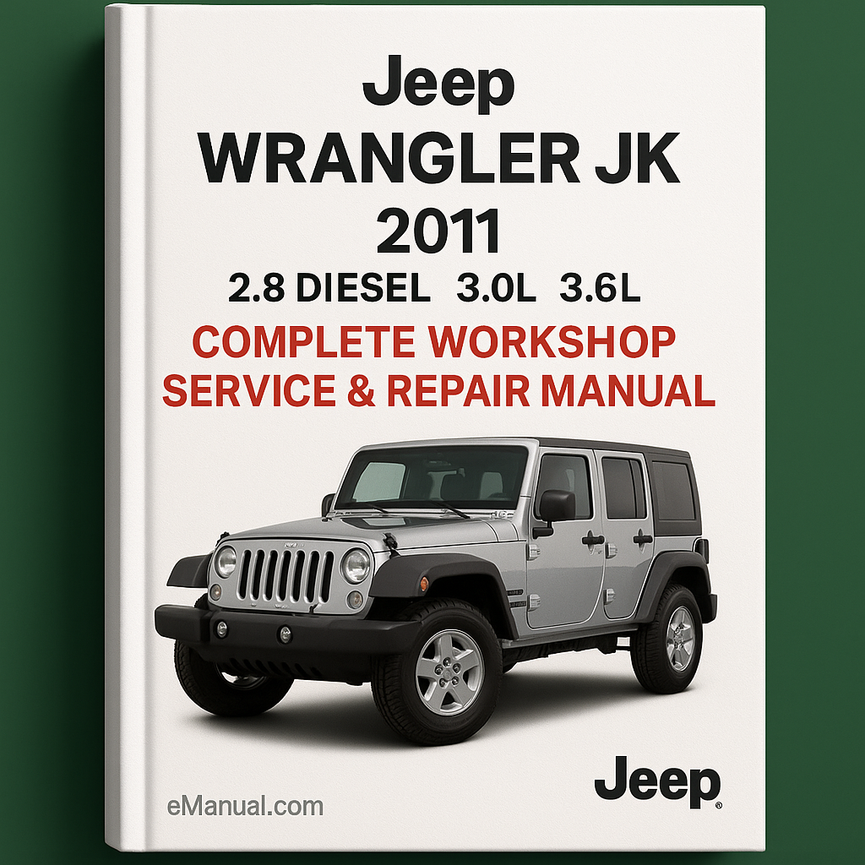 Jeep Wrangler JK 2.8 Diesel 3.0L 3.6L Complete Workshop Service Repair Manual 2011