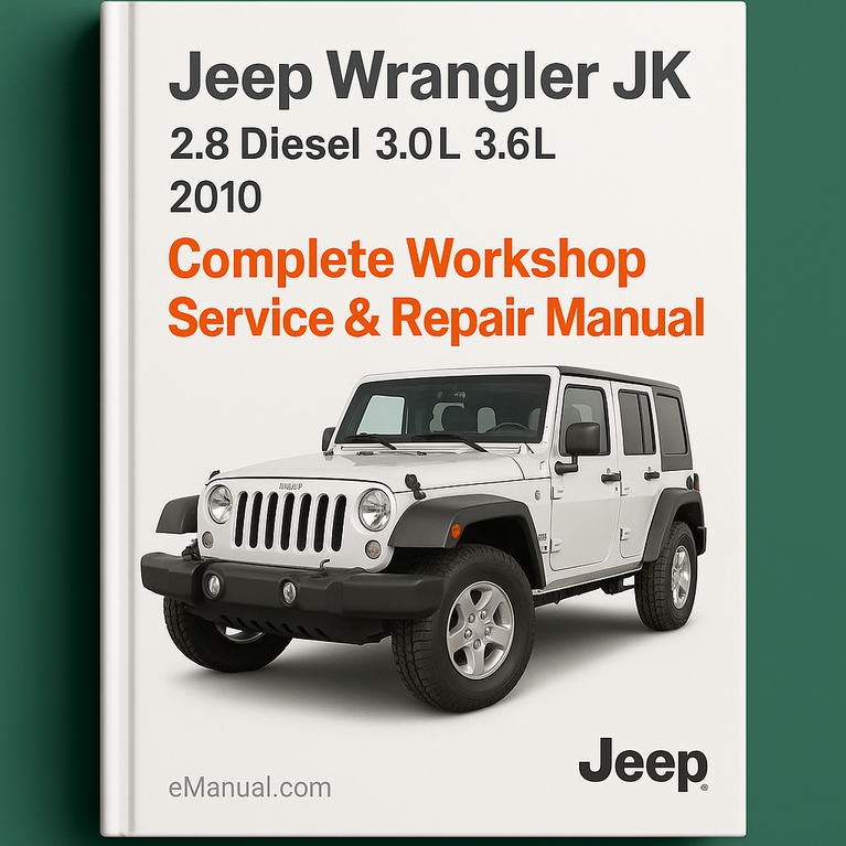 Jeep Wrangler JK 2.8 Diesel 3.0L 3.6L Complete Workshop Service Repair Manual 2010