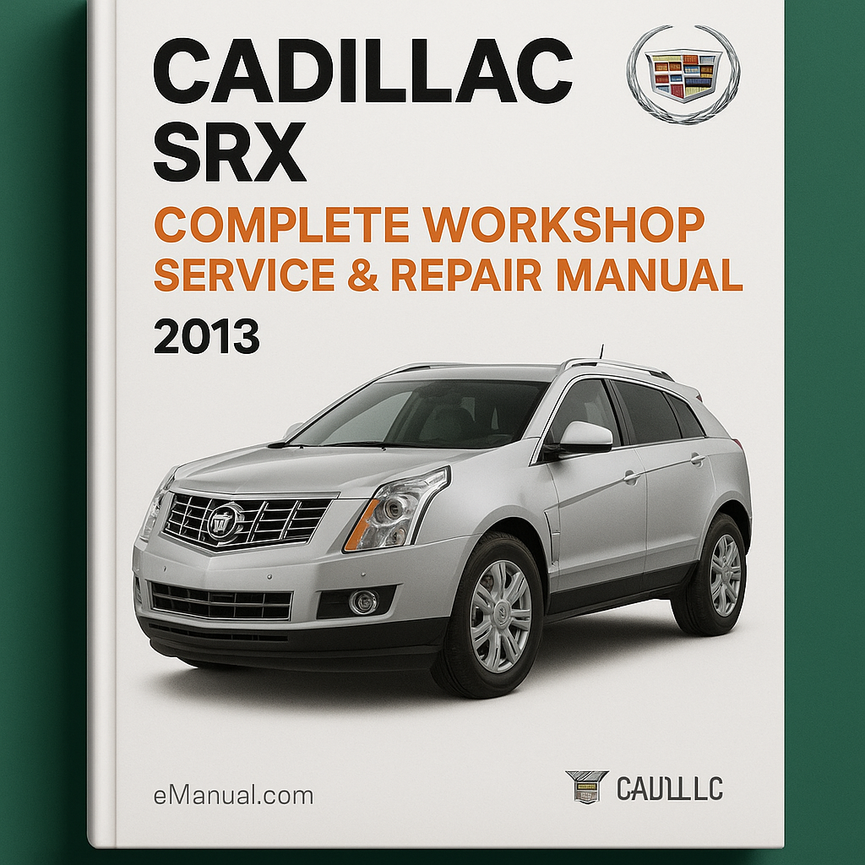 Cadillac SRX Complete Workshop Service Repair Manual 2013