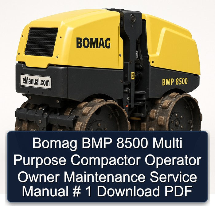 Bomag BMP 8500 Multi Purpose Compactor Operator Owner Service Repair Workshop Manual PDF