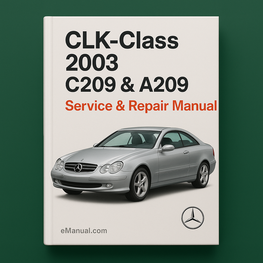 2003 Mercedes CLK-Class C209 & A209 Service & Repair Manual