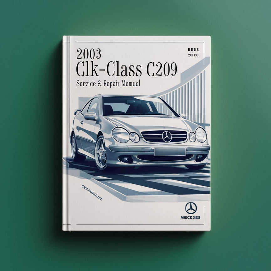 2003 Mercedes CLK-Klasse C209 &amp; A209 Service- und Reparaturhandbuch