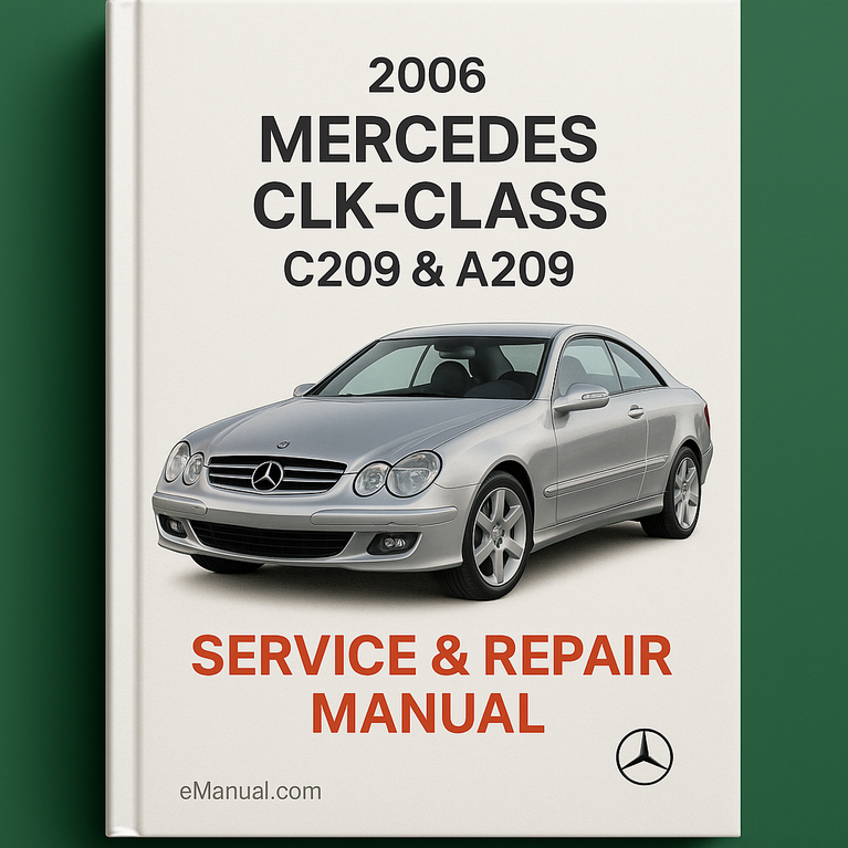 2006 Mercedes CLK-Class C209 & A209 Service & Repair Manual