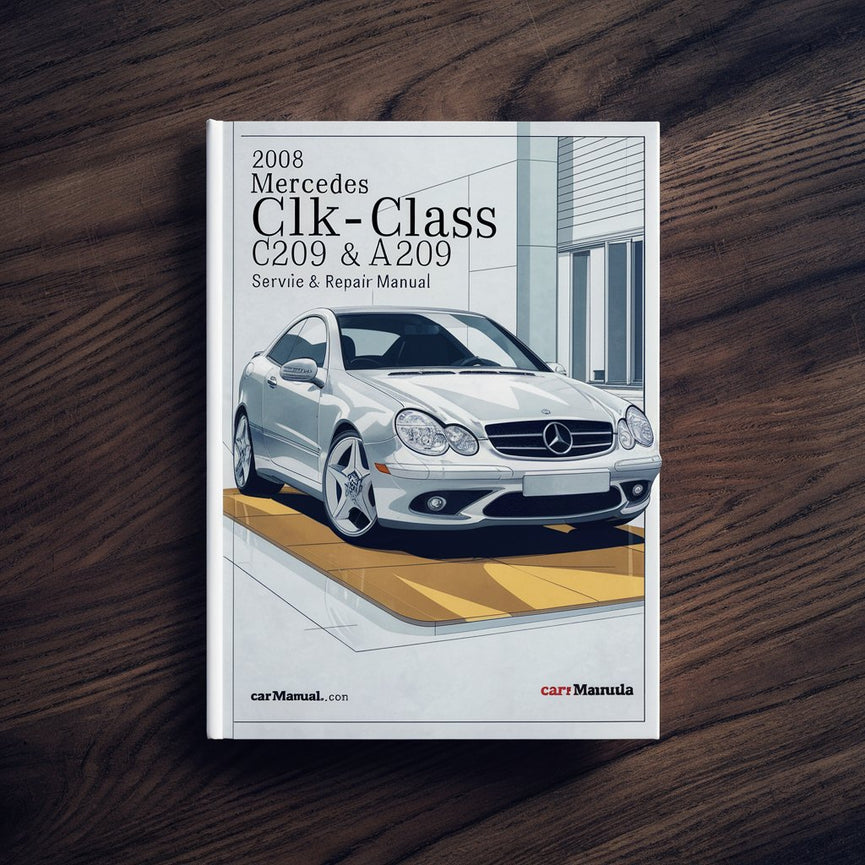 2008 Mercedes CLK-Klasse C209 &amp; A209 Service- und Reparaturhandbuch