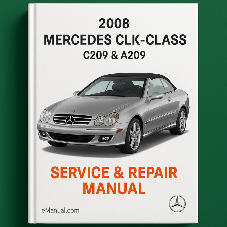 2008 Mercedes CLK-Class C209 & A209 Service & Repair Manual