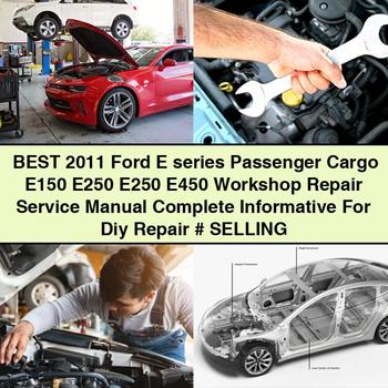 Bestes 2011 Ford E-Serie Passenger Cargo E150 E250 E250 E450 Werkstatt-Reparatur-Servicehandbuch, vollständig informativ für DIY-Reparatur # VERKAUF