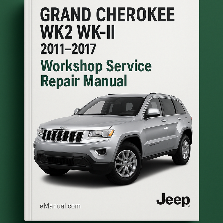 Grand CHEROKEE WK2 WK-II 2011-2017 Workshop Service Repair Manual