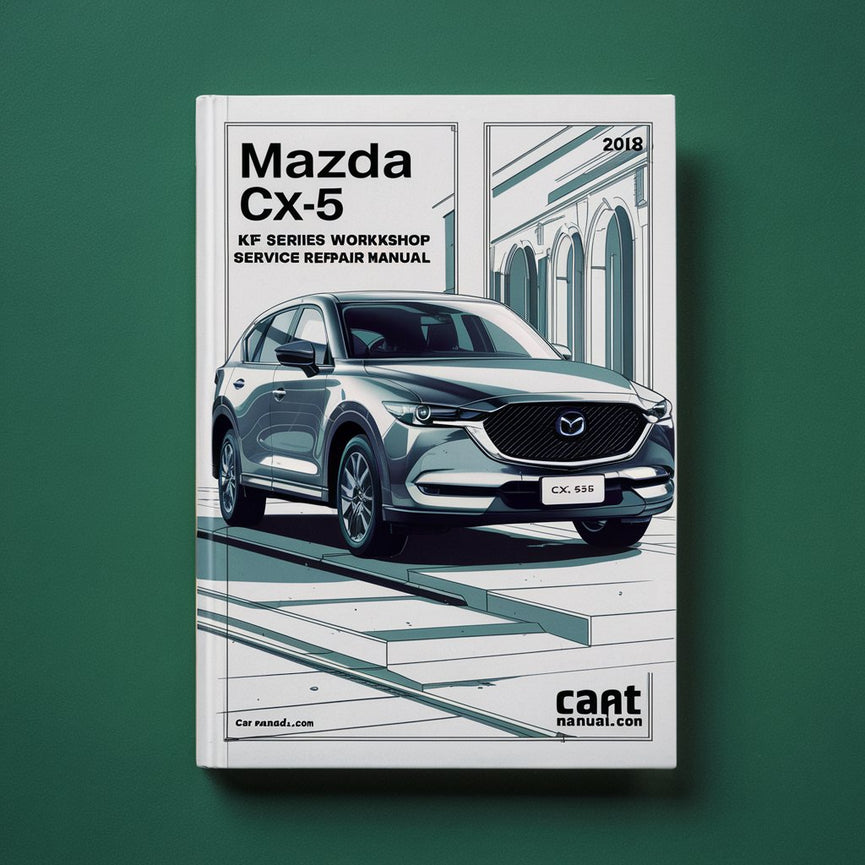 Manual de reparación y servicio del taller Mazda CX-5 CX5 KF Series 2017-2018