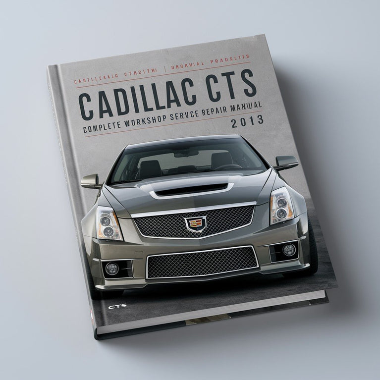 Manual completo de servicio y reparación del taller Cadillac CTS 2013